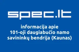 101-oji daugiabučio namo savininkų bendrija (Kaunas) | spec.lt