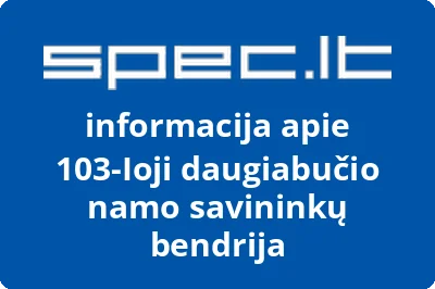 103ioji daugiabučio namo savininkų bendrija