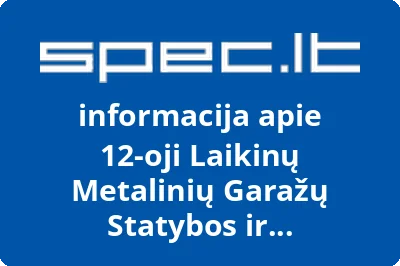 12-oji Laikinų Metalinių Garažų Statybos ir Eksploatavimo Bendrija