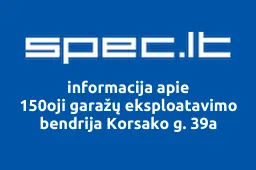 150oji garažų eksploatavimo bendrija Korsako g. 39a | spec.lt
