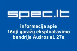 16oji garažų eksploatavimo bendrija Aušros al. 27a | spec.lt