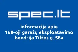 168-oji garažų eksploatavimo bendrija Tilžės g. 58a | spec.lt