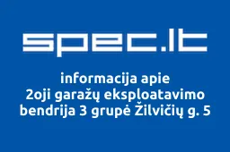 2oji garažų eksploatavimo bendrija 3 grupė Žilvičių g. 5 | spec.lt