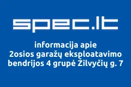 2osios garažų eksploatavimo bendrijos 4 grupė Žilvyčių g. 7 | spec.lt