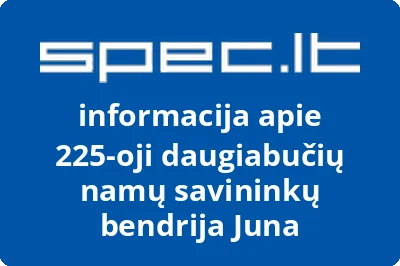 225oji daugiabučių namų savininkų bendrija JUNA