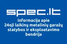 24oji laikinų metalinių garažų statybos ir eksploatavimo bendrija | spec.lt