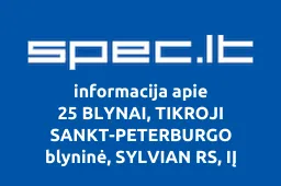 25 BLYNAI, TIKROJI SANKT-PETERBURGO blyninė, SYLVIAN RS, IĮ