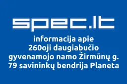 260oji daugiabučio gyvenamojo namo Žirmūnų g. 79 savininkų bendrija Planeta | spec.lt