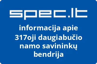 317oji daugiabučio namo savininkų bendrija | spec.lt