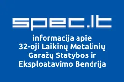 32-oji Laikinų Metalinių Garažų Statybos ir Eksploatavimo Bendrija | spec.lt