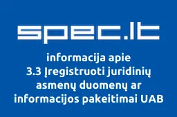 3.3 Įregistruoti juridinių asmenų duomenų ar informacijos pakeitimai UAB Inovatyvi psichikos sveikatos klinika