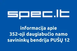 352-oji daugiabučio namo savininkų bendrija PUŠŲ 12