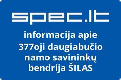 377oji daugiabučio namo savininkų bendrija ŠILAS