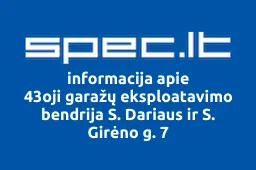 43oji garažų eksploatavimo bendrija S. Dariaus ir S. Girėno g. 7 | spec.lt