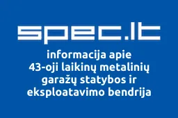 43-oji laikinų metalinių garažų statybos ir eksploatavimo bendrija | spec.lt