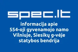 554-oji gyvenamojo namo Vilniuje, Siesikų g-vėje statybos bendrija | spec.lt