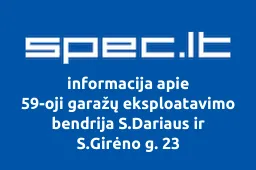 59-oji garažų eksploatavimo bendrija S.Dariaus ir S.Girėno g. 23