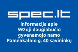 592oji daugiabučio gyvenamojo namo Pamėnkalnio g. 40 savininkų bendrija | spec.lt