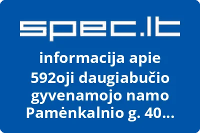 592oji daugiabučio gyvenamojo namo Pamėnkalnio g. 40 savininkų bendrija | spec.lt