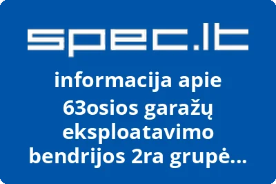 63osios garažų eksploatavimo bendrijos 2ra grupė Radviliškio g.