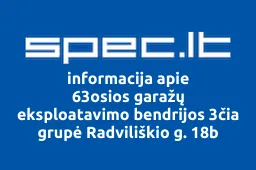 63osios garažų eksploatavimo bendrijos 3čia grupė Radviliškio g. 18b | spec.lt