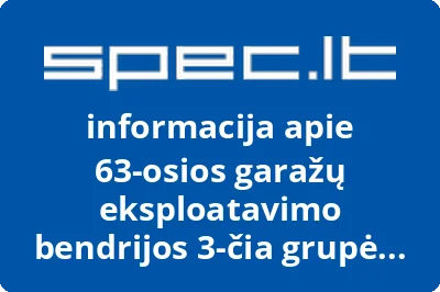 63osios garažų eksploatavimo bendrijos 3čia grupė Radviliškio g. 18b