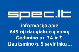 645-oji daugiabučių namų Gedimino pr. 3A ir Ž. Liauksmino g. 5 savininkų bendrija
