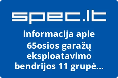 65osios garažų eksploatavimo bendrijos 11 grupė Garažų g.
