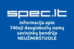 740oji daugiabučių namų savininkų bendrija NEUŽMIRŠTUOLĖ | spec.lt