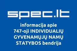 747-oji INDIVIDUALIŲ GYVENAMŲJŲ NAMŲ STATYBOS bendrija