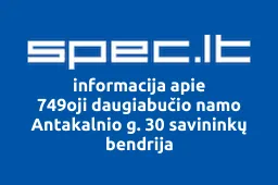 749oji daugiabučio namo Antakalnio g. 30 savininkų bendrija | spec.lt