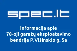 78-oji garažų eksploatavimo bendrija P.Višinskio g. 5a