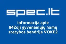 842oji gyvenamųjų namų statybos bendrija VOKĖ2 | spec.lt