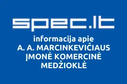 A. A. MARCINKEVIČIAUS ĮMONĖ KOMERCINĖ MEDŽIOKLĖ | spec.lt