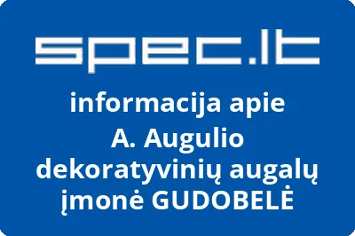 A. Augulio dekoratyvinių augalų įmonė GUDOBELĖ