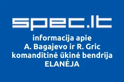 A. Bagajevo ir R. Gric komanditinė ūkinė bendrija ELANĖJA | spec.lt