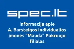 A. Barsteigos individualios įmonės "Mauda" Pakruojo filialas