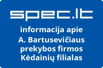 A. Bartusevičiaus prekybos firmos Kėdainių filialas