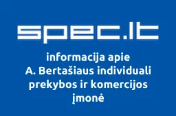 A. Bertašiaus individuali prekybos ir komercijos įmonė