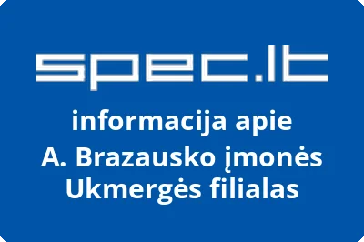 A. Brazausko įmonės Ukmergės filialas