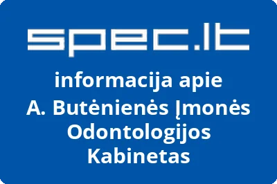 A. Butėnienės Įmonės Odontologijos Kabinetas | spec.lt