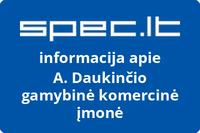 A. Daukinčio gamybinėkomercinė įmonė, IĮ