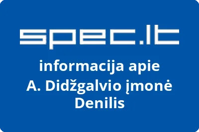 A. Didžgalvio įmonė Denilis