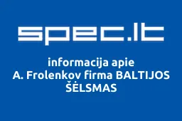 A. Frolenkov firma BALTIJOS ŠĖLSMAS | spec.lt