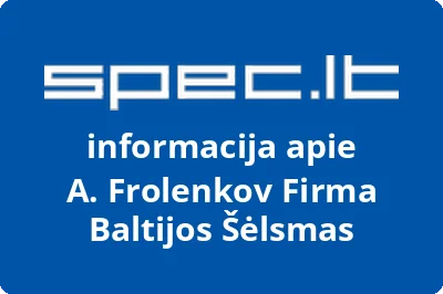 A. Frolenkov firma BALTIJOS ŠĖLSMAS