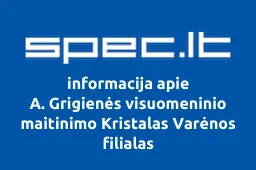 A. Grigienės visuomeninio maitinimo Kristalas Varėnos filialas