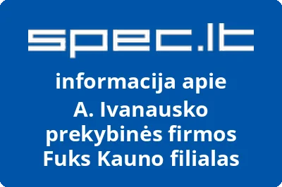 A. Ivanausko prekybinės firmos Fuks Kauno filialas