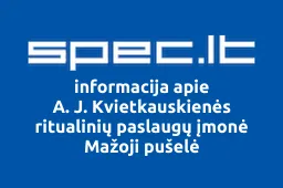 A. J. Kvietkauskienės ritualinių paslaugų įmonė Mažoji pušelė | spec.lt
