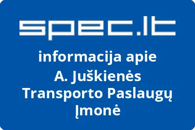A. Juškienės Transporto Paslaugų Įmonė