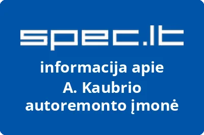A. Kaubrio autoremonto įmonė